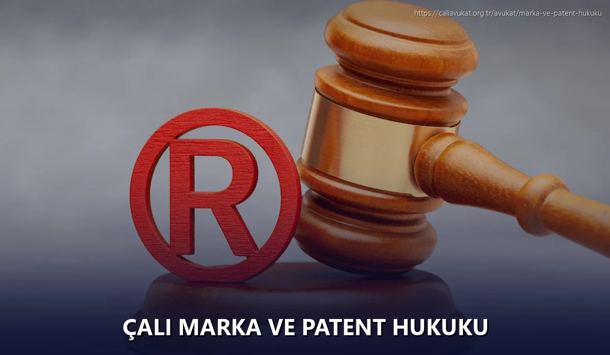 Çalı Marka ve Patent Hukuku